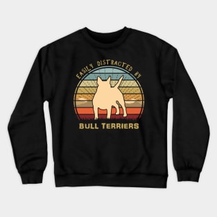 Easily Distracted By Bull Terriers Crewneck Sweatshirt